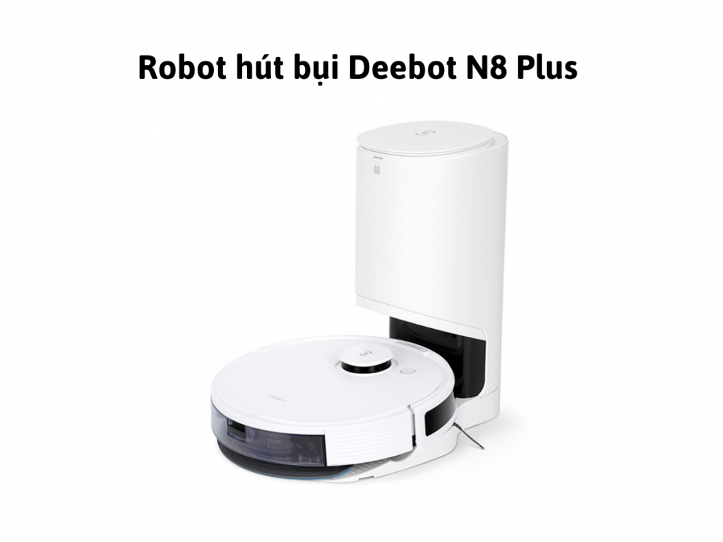 Robot h&uacute;t bụi lau nh&agrave; Ecovacs Deebot N8 Plus