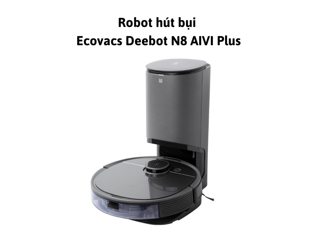 Robot h&uacute;t bụi Ecovacs Deebot Ozmo T8 AIVI Plus