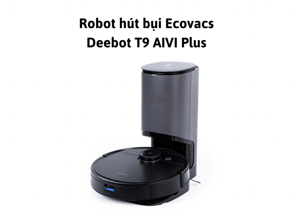 Robot h&uacute;t bụi Ecovacs Deebot AIVI Plus 