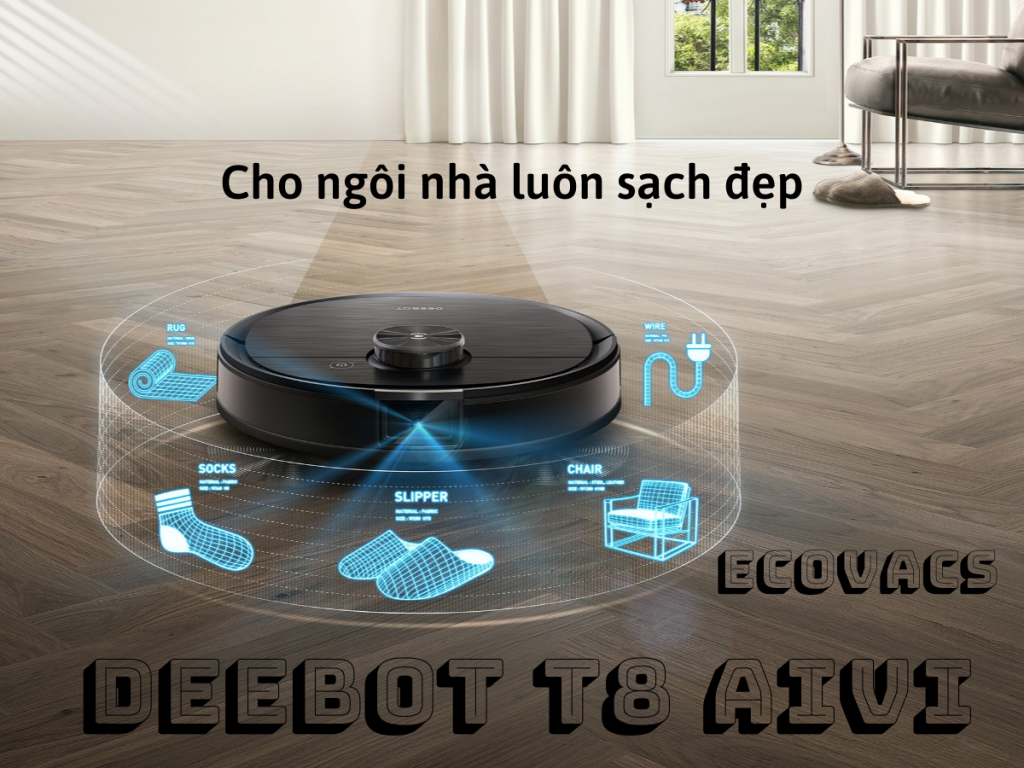 T8 AIVI cho ngôi nhà luôn sạch đẹp