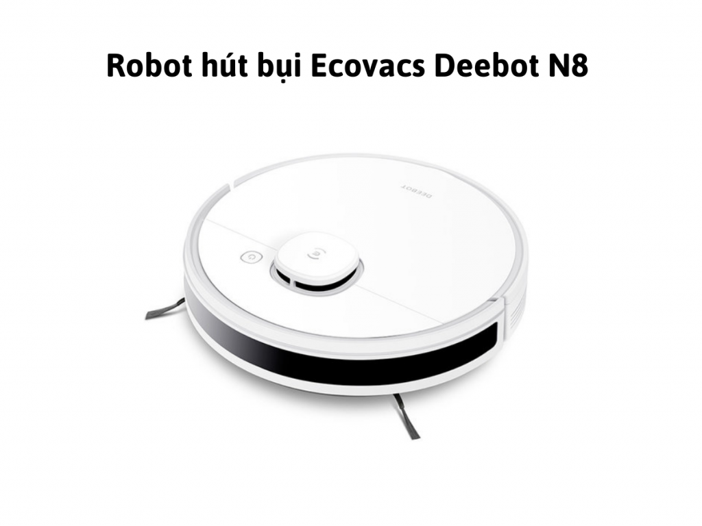 Robot h&uacute;t bụi th&ocirc;ng minh Ecovacs Deebot N8