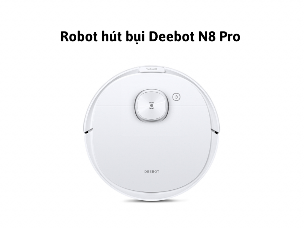 Robot h&uacute;t bụi th&ocirc;ng minh Ecovacs Deebot N8 Pro 