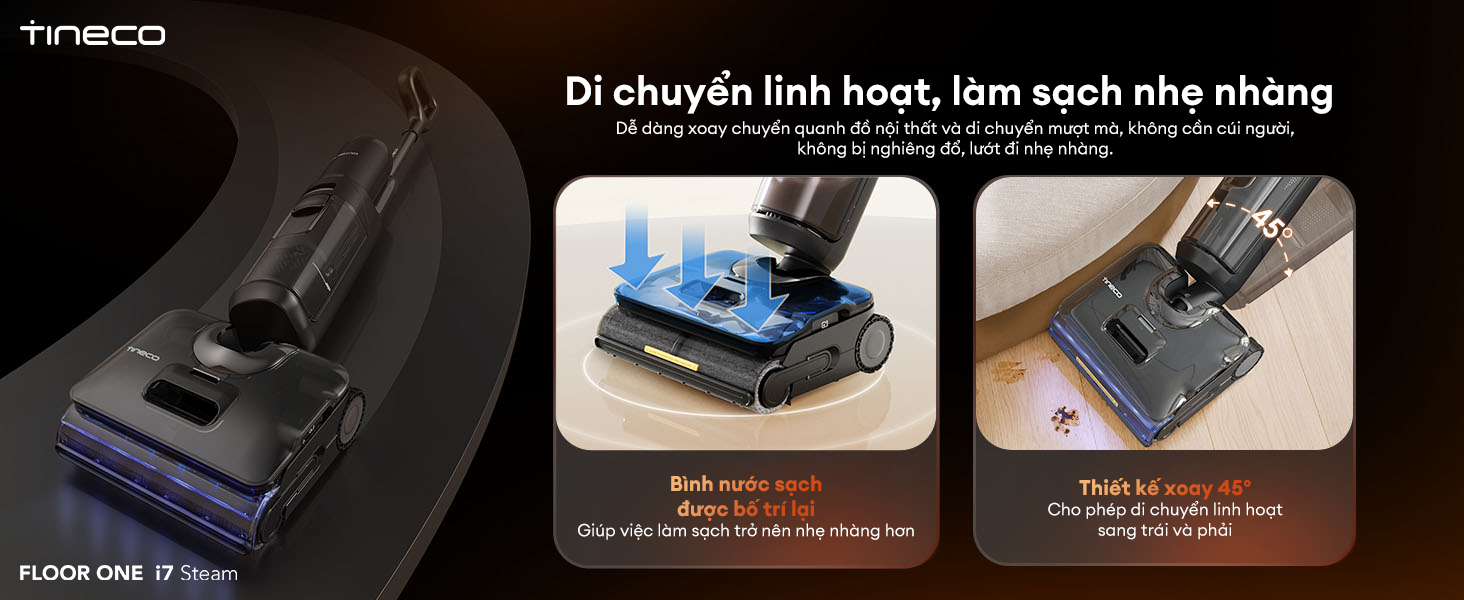 Tineco Floor One i7 Steam di chuyển linh hoạt