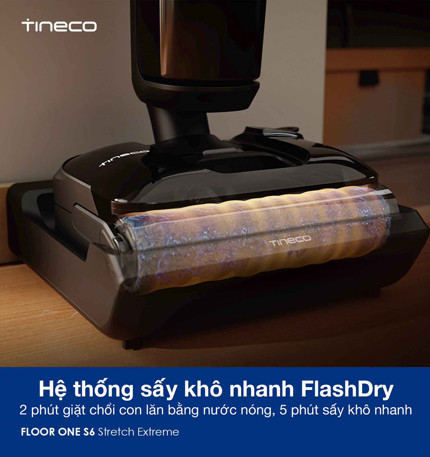 Tineco Floor One S6 Stretch Extreme hệ thống sấy kh&ocirc; nhanh FlashDry