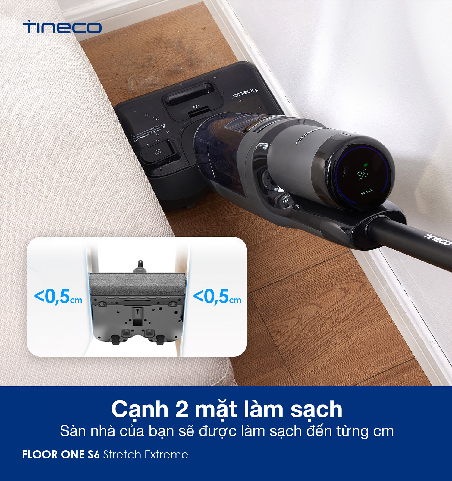 Tineco Floor One S6 Stretch Extreme cạnh 2 mặt l&agrave;m sạch