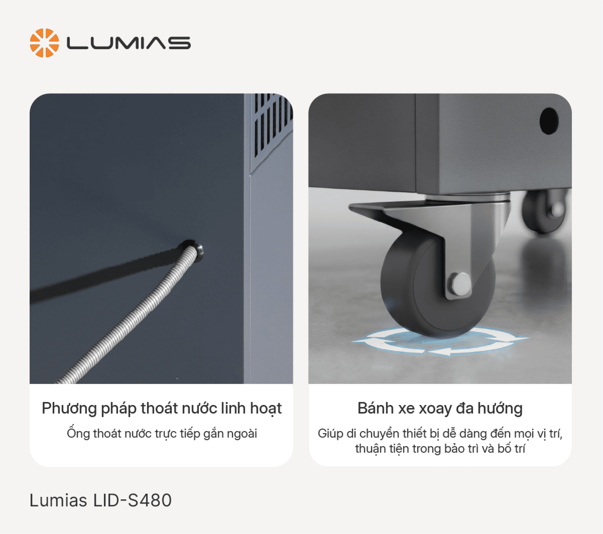 Lumias LID-S480 sở hữu bánh xe xoay đa hướng, thoát nước linh hoạt